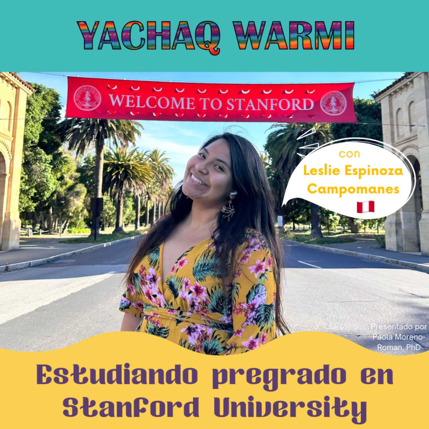 E19: Estudiando pregrado en Stanford University con Leslie Espinoza Campomanes 🇵🇪