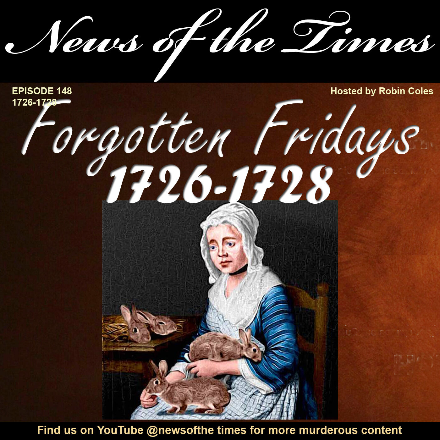 Forgotten Fridays 1726-1728 | Episode 148 | 1726 - 1728