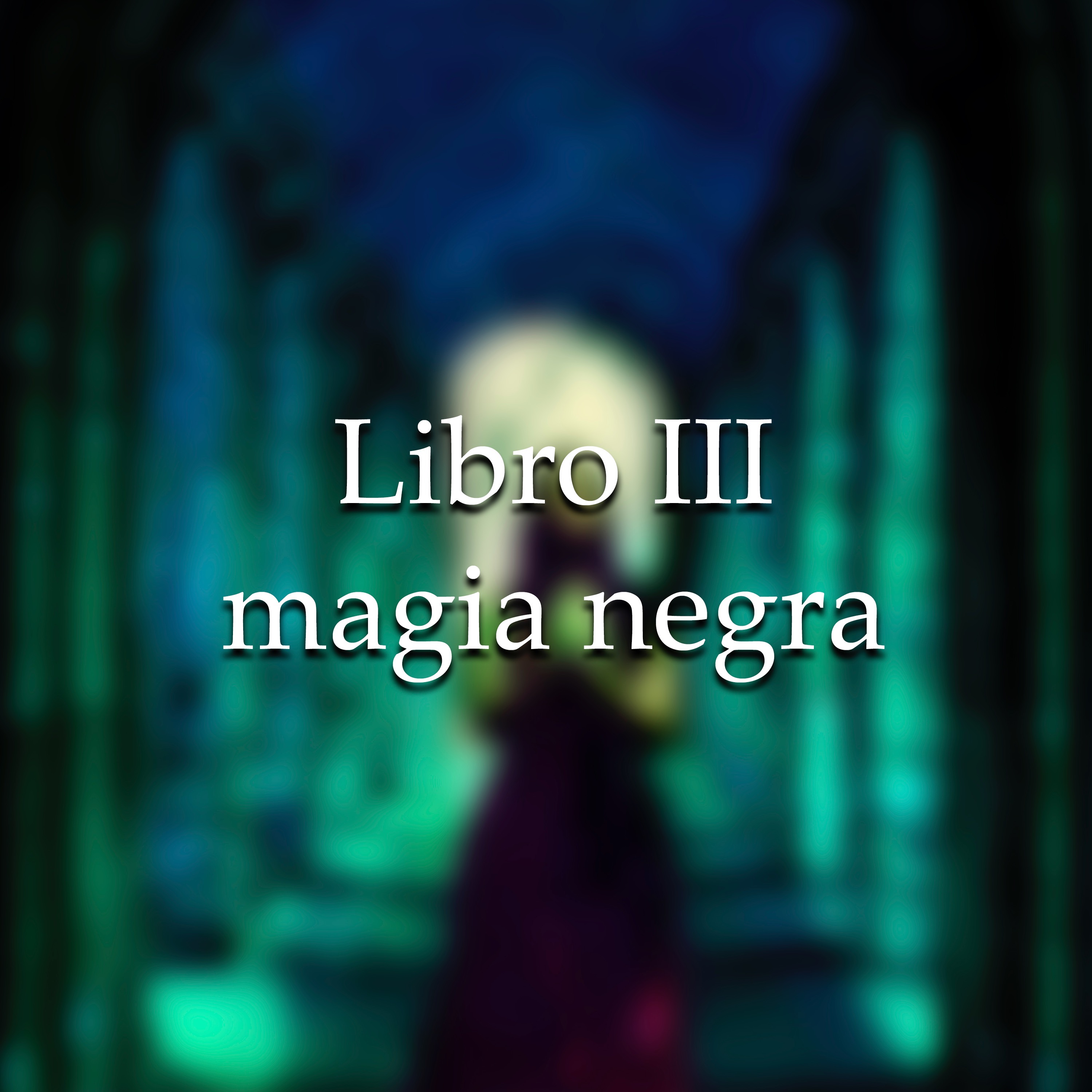 ⁣Libro III. Magia Negra