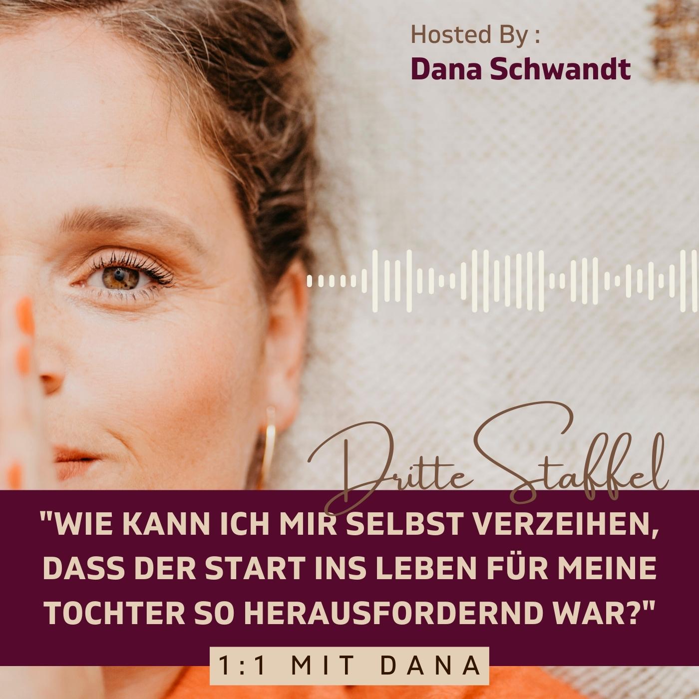 ⁣#346 1:1 mit Dana. Wie kann ich mir selbst verzeihen, dass der Start ins Leben für meine Tochter so herausfordernd war?