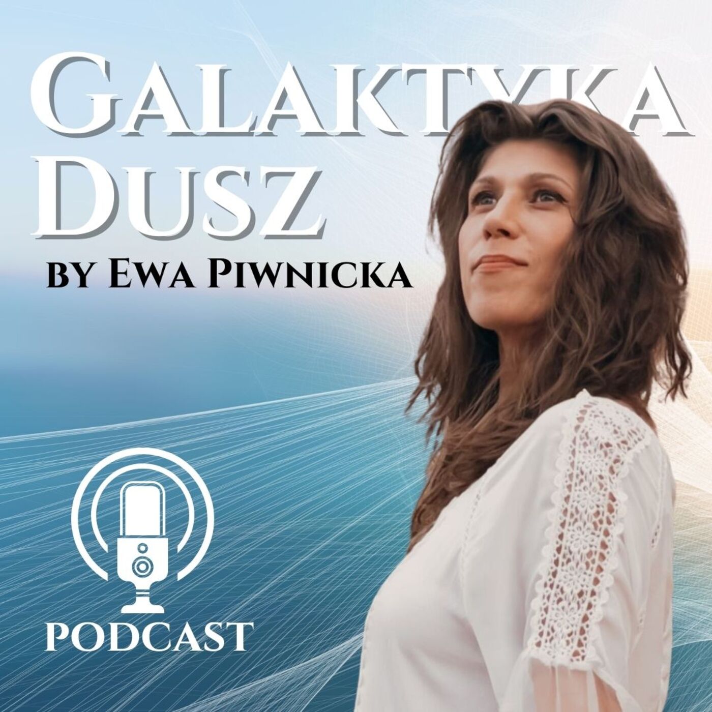 Galaktyka Dusz Ewa Piwnicka's Podcast 