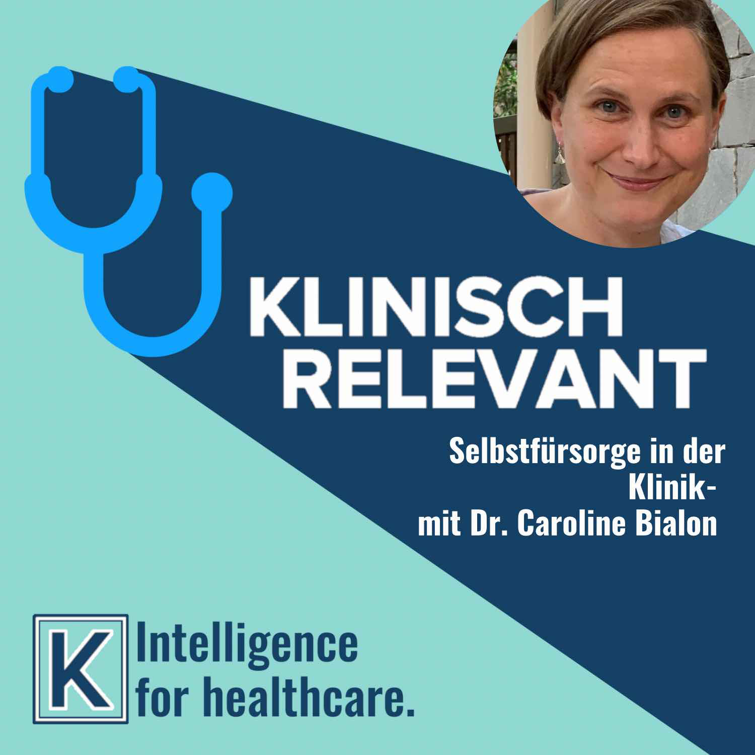 Selbstfürsorge im Klinikalltag - mit Dr. Caroline Bialon