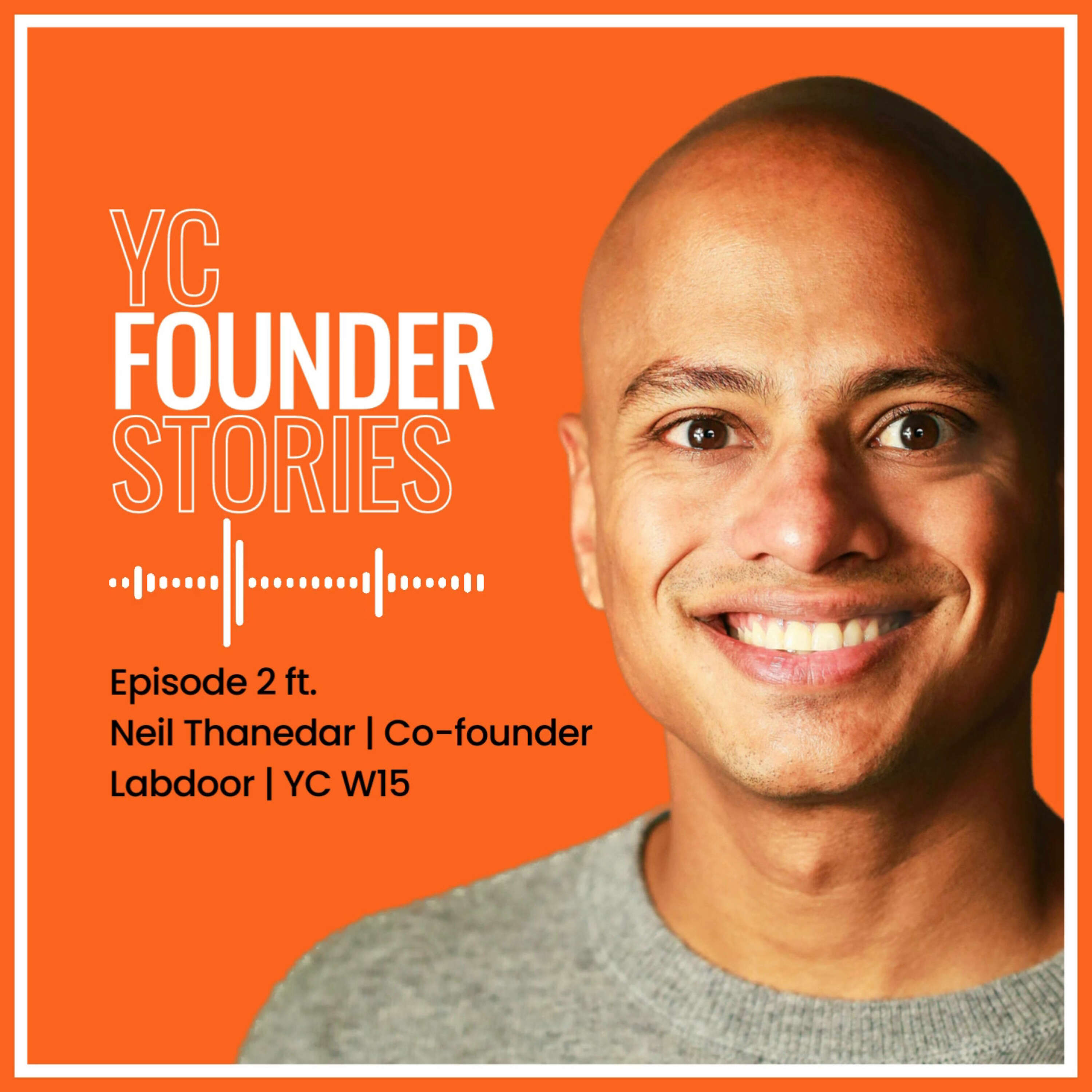 Neil Thanedar (Labdoor, YCW15) - When to take VC, the newest types of businesses, and 0 to 1 accelerators