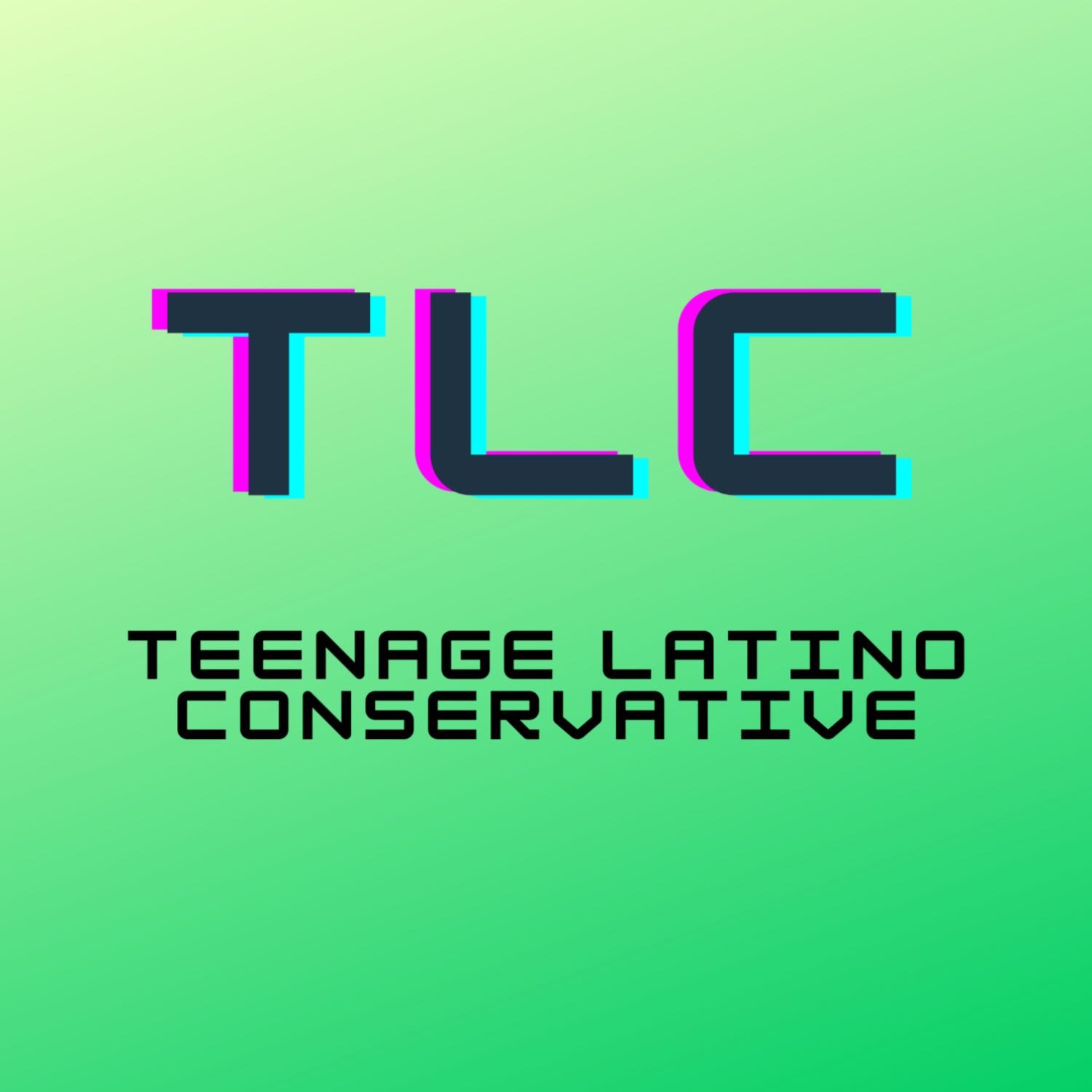 TLC - Teenage Latino Conservative 