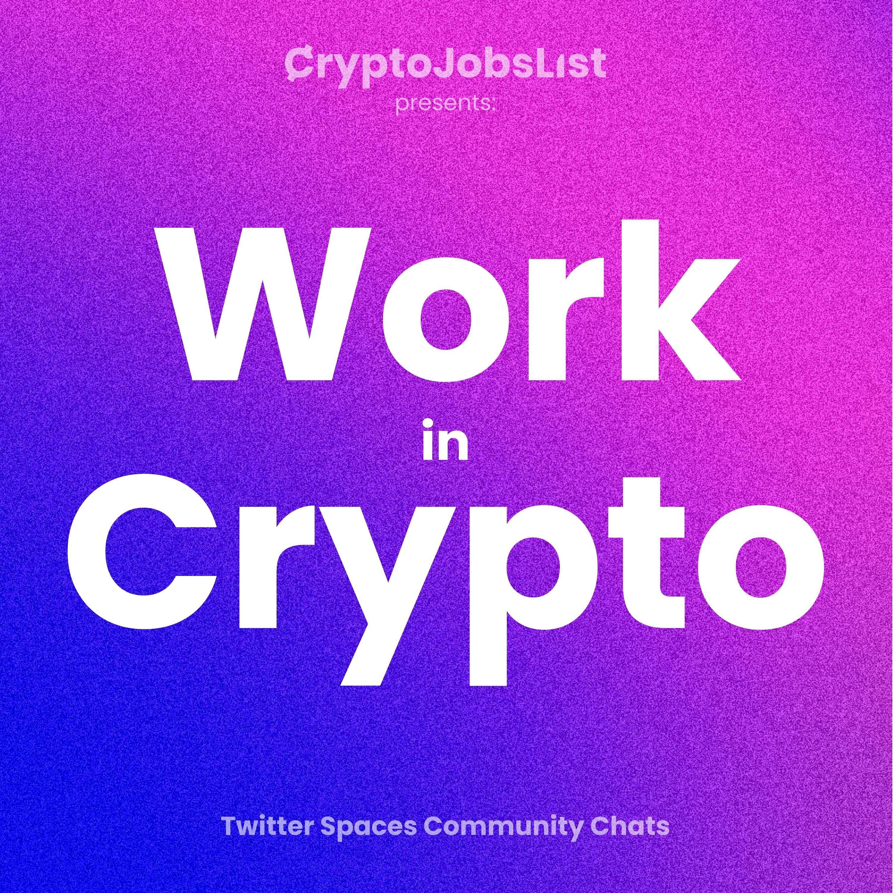 Work in Crypto & Web3. Community Chats with Crypto Jobs List 