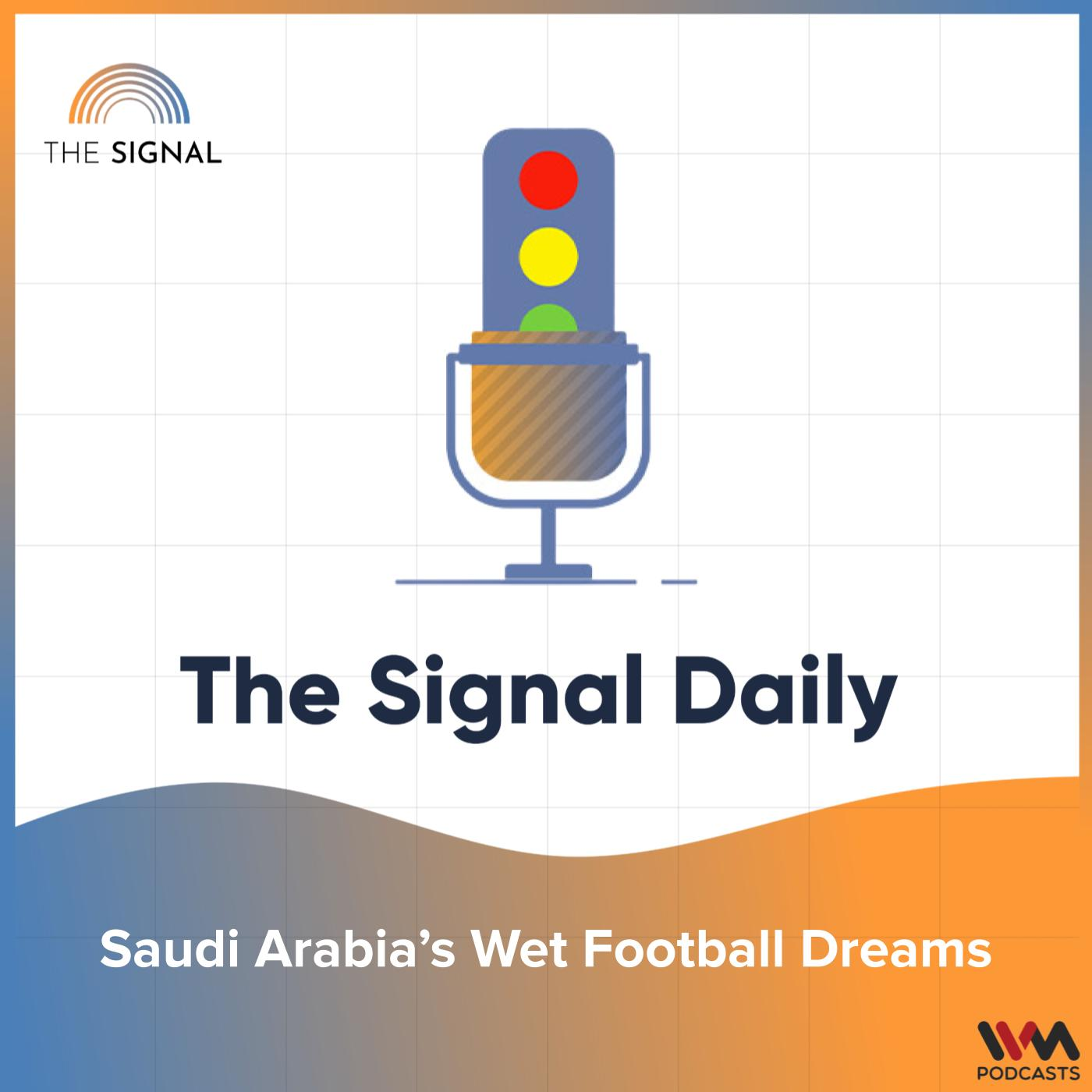 Saudi Arabia’s Wet Football Dreams