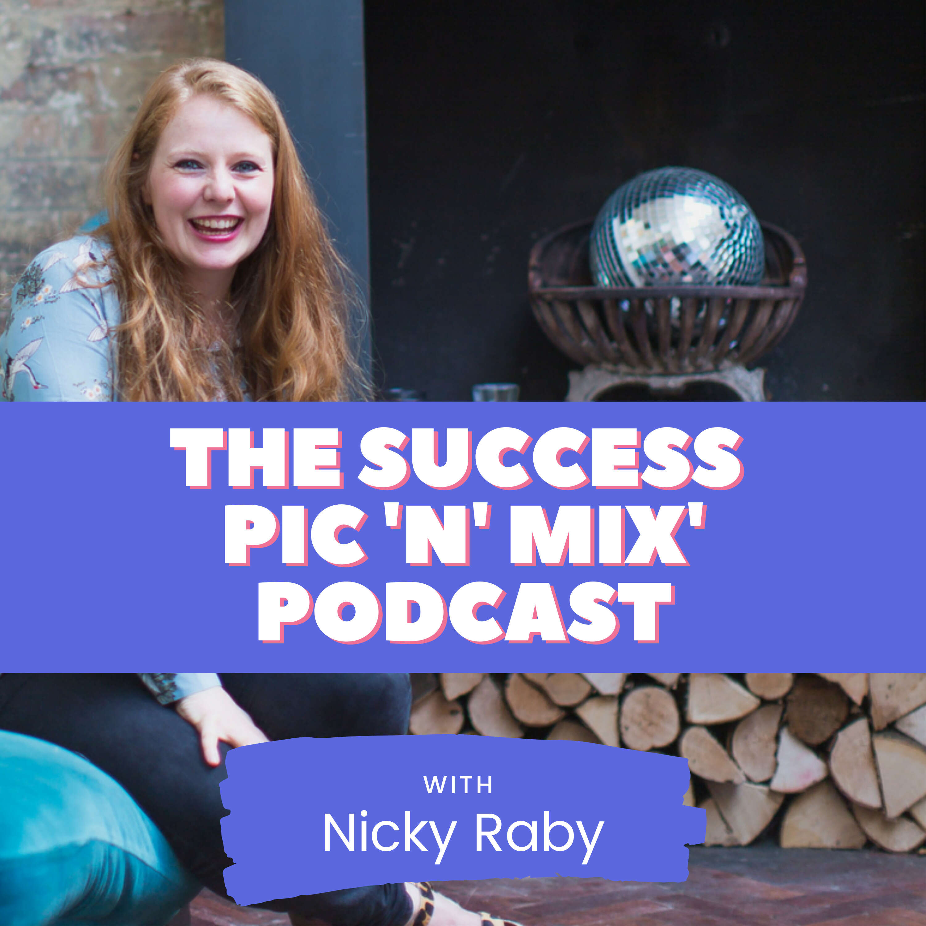 The Success Pic 'N' Mix Podcast with Nicky Raby 