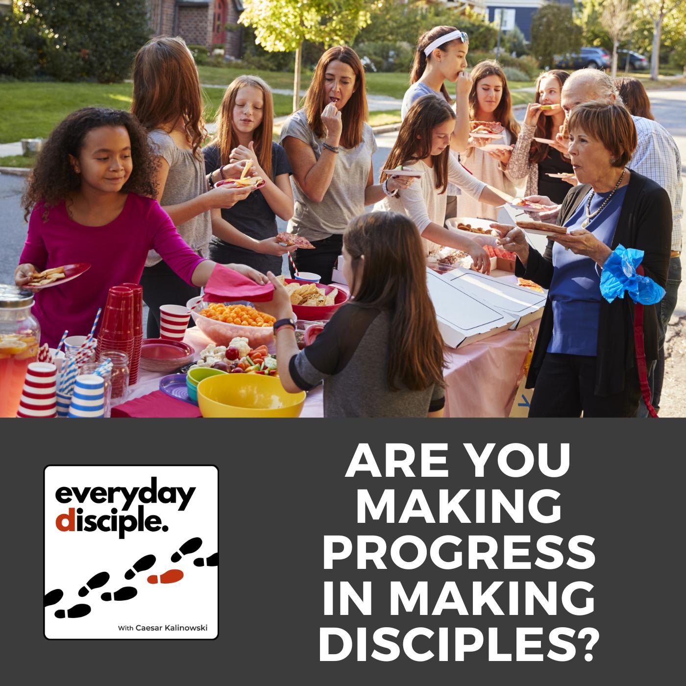 Are You Making Progress Toward Making Disciples?