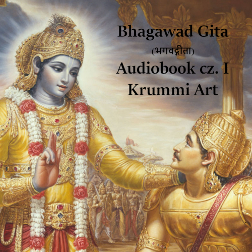 Bhagawad Gita – Pieśń Pana. Audiobook PL. Część I