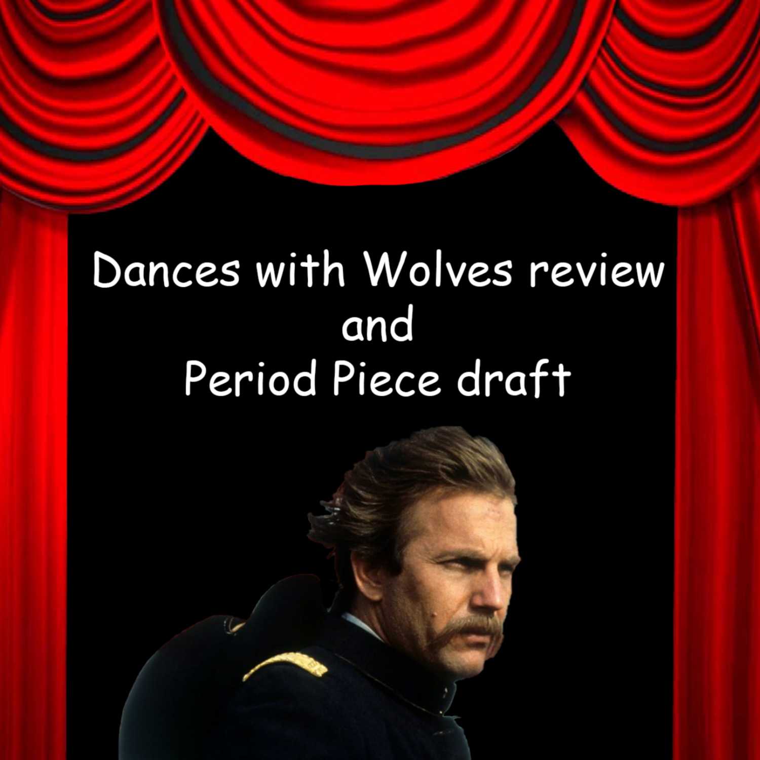 Dances with Wolves review and Period Piece Draft