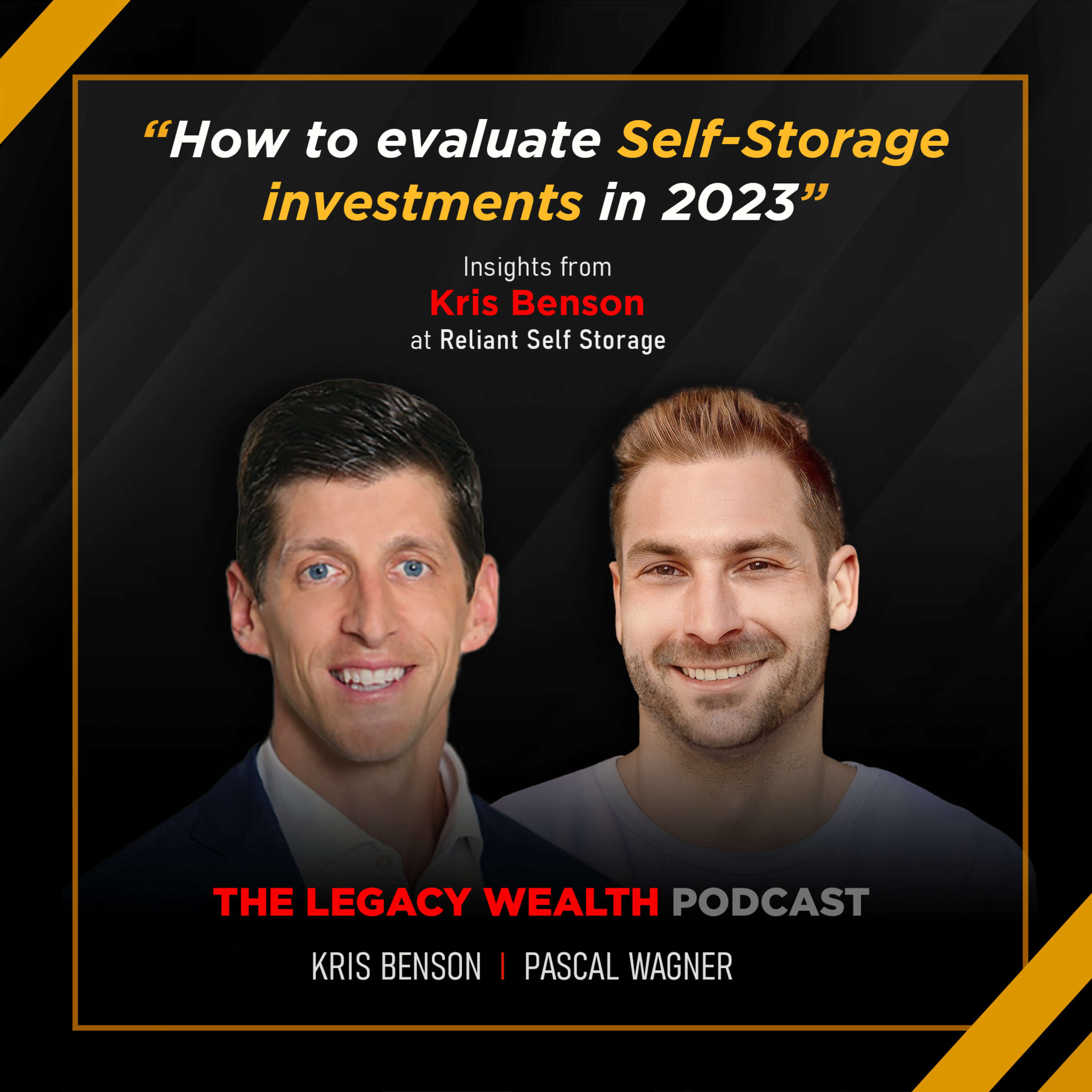 GP6 - How to evaluate Self-Storage investments in 2023. Insights from Kris Benson @ Reliant Self Storage