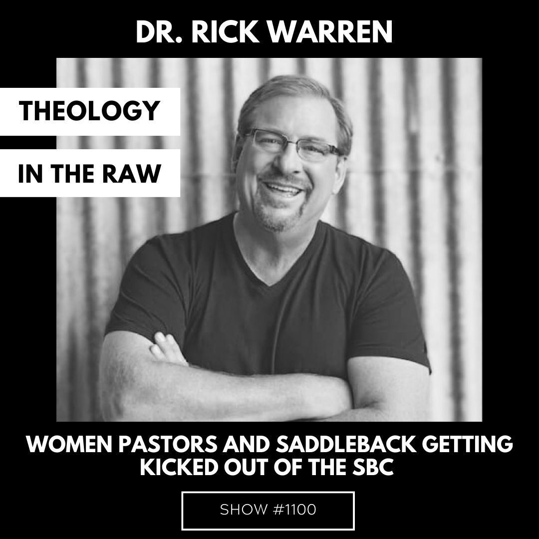 Women Pastors and Saddleback Getting Kicked out of the SBC: Dr. Rick Warren