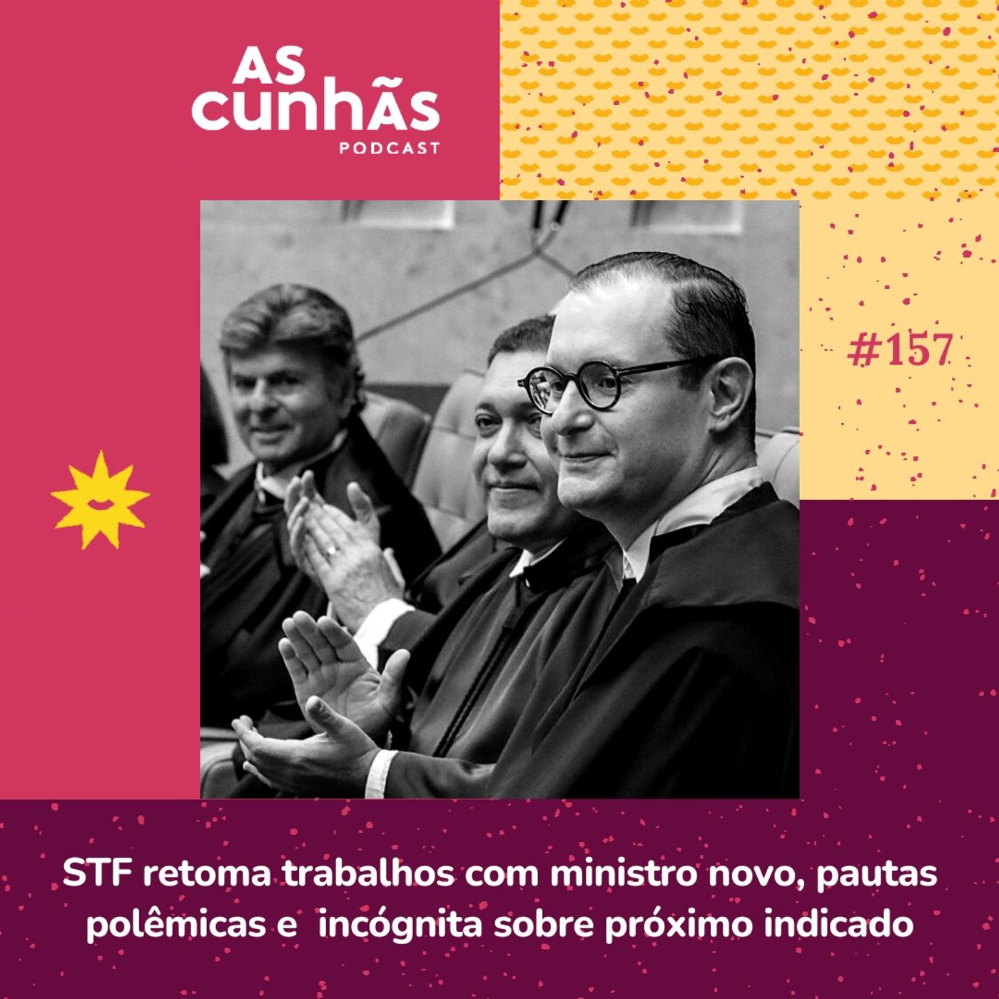 Episódio 157: STF retoma trabalhos com ministro novo, pautas polêmicas e  incógnita sobre próximo indicado