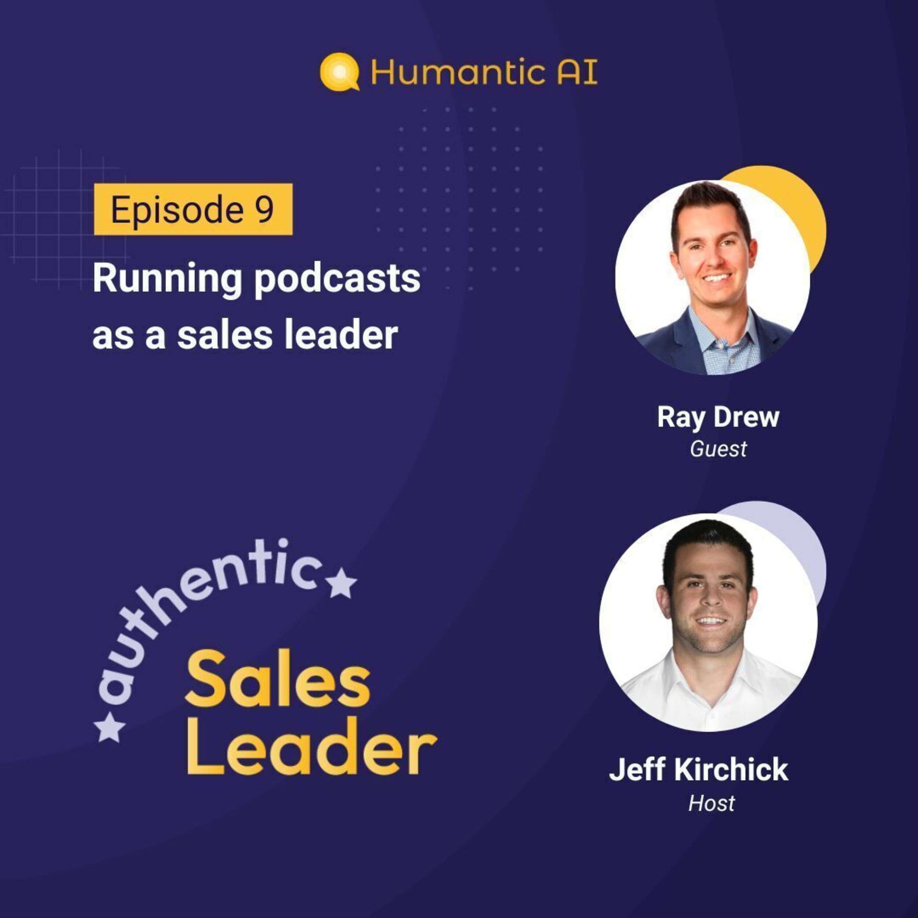 Authentic Sales Leader Ray Drew on running podcasts as a sales leader