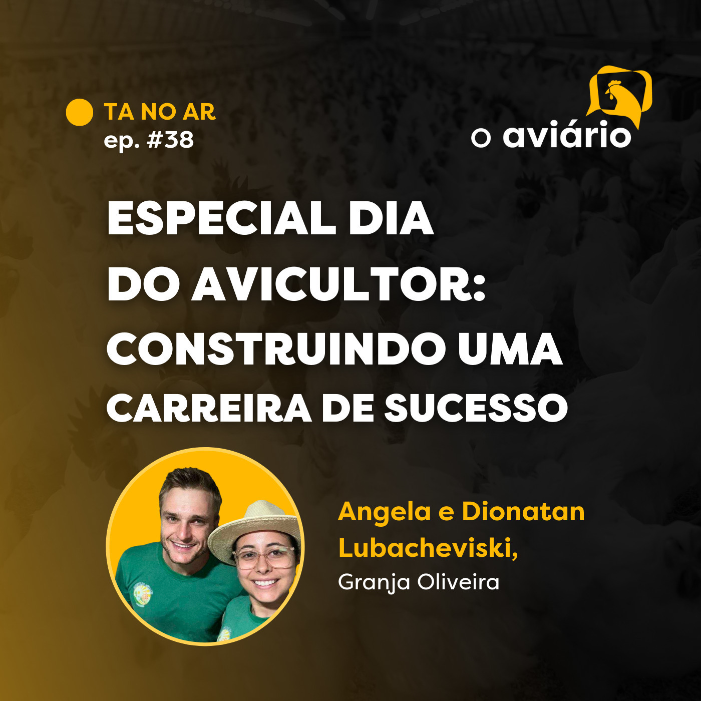 ⁣#38 - Especial Dia do Avicultor: Construindo uma Carreira de Sucesso - Angela e Dionatan Lubacheviski