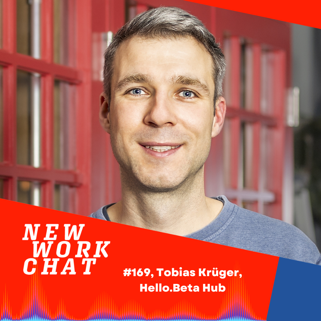 #169 Tobias Krüger, Founder Hello.Beta Hub: Warum es den kulturellen Wandel braucht - und wie er gelingt.