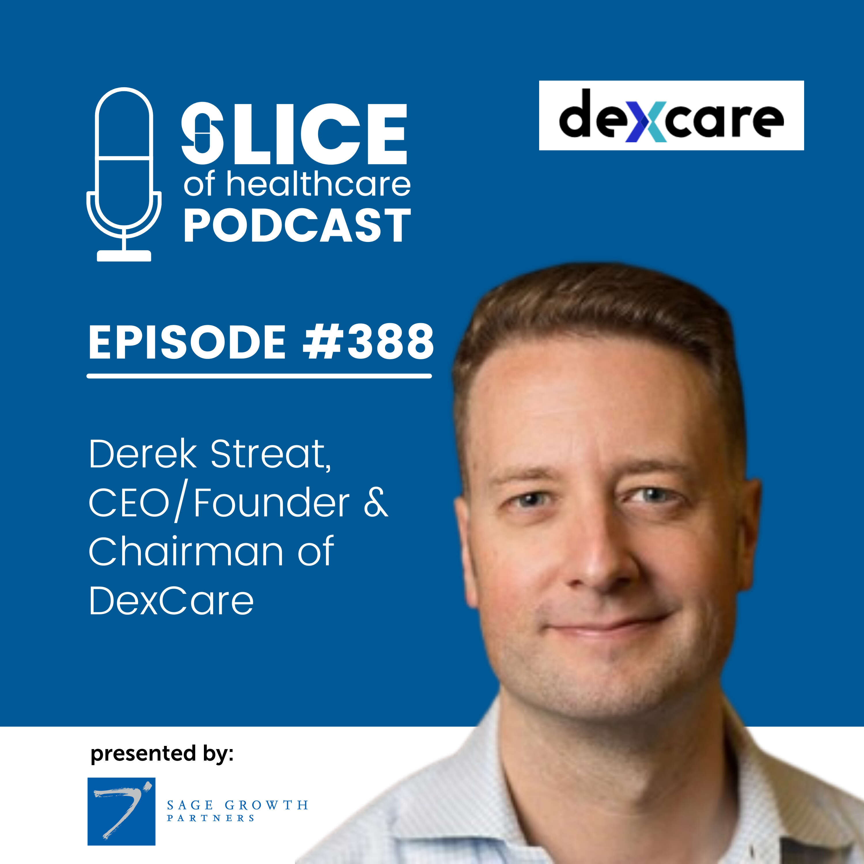 #388 - Derek Streat, CEO/Founder & Chairman of DexCare