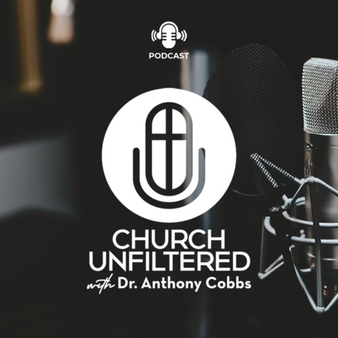 Church Unfiltered with Dr. Anthony Cobbs 