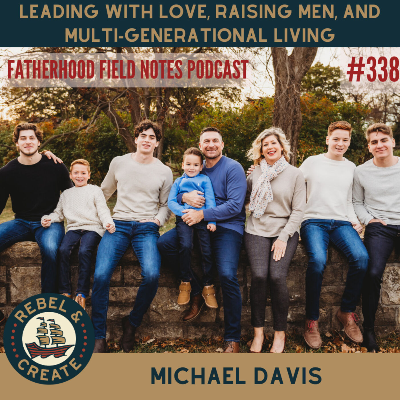 Fatherhood Field Notes Podcast EP338 Michael Davis: Leading With Love, Raising Men, and Multi-Generational Living