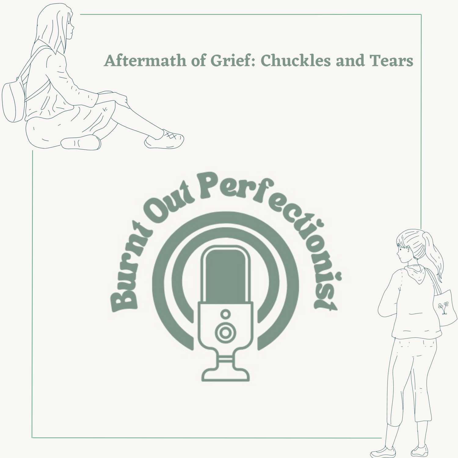 Aftermath of Grief: Chuckles and Tears