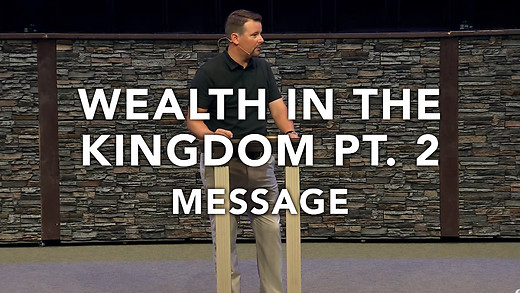 Wealth in the Kingdom Pt. 2 - Chris Montgomery