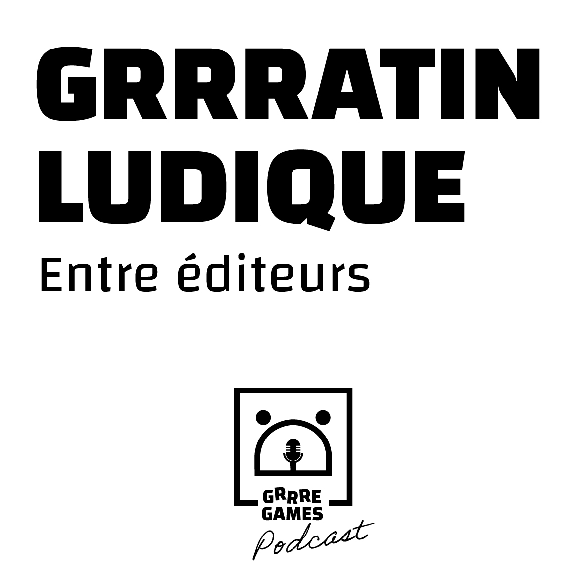 GRRRATIN LUDIQUE – Entre éditeurs