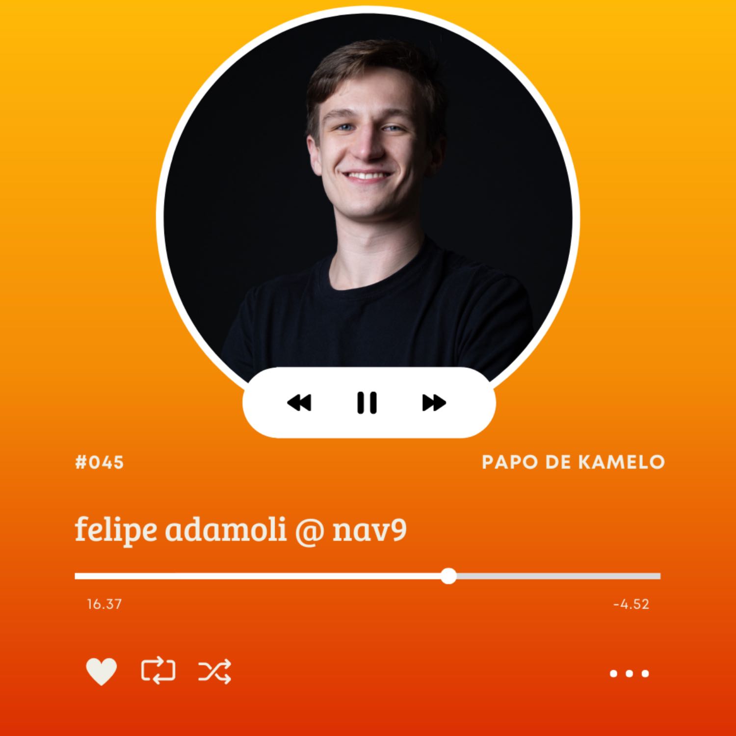 papo de kamelo #045 | com Felipe Adamoli da nav9