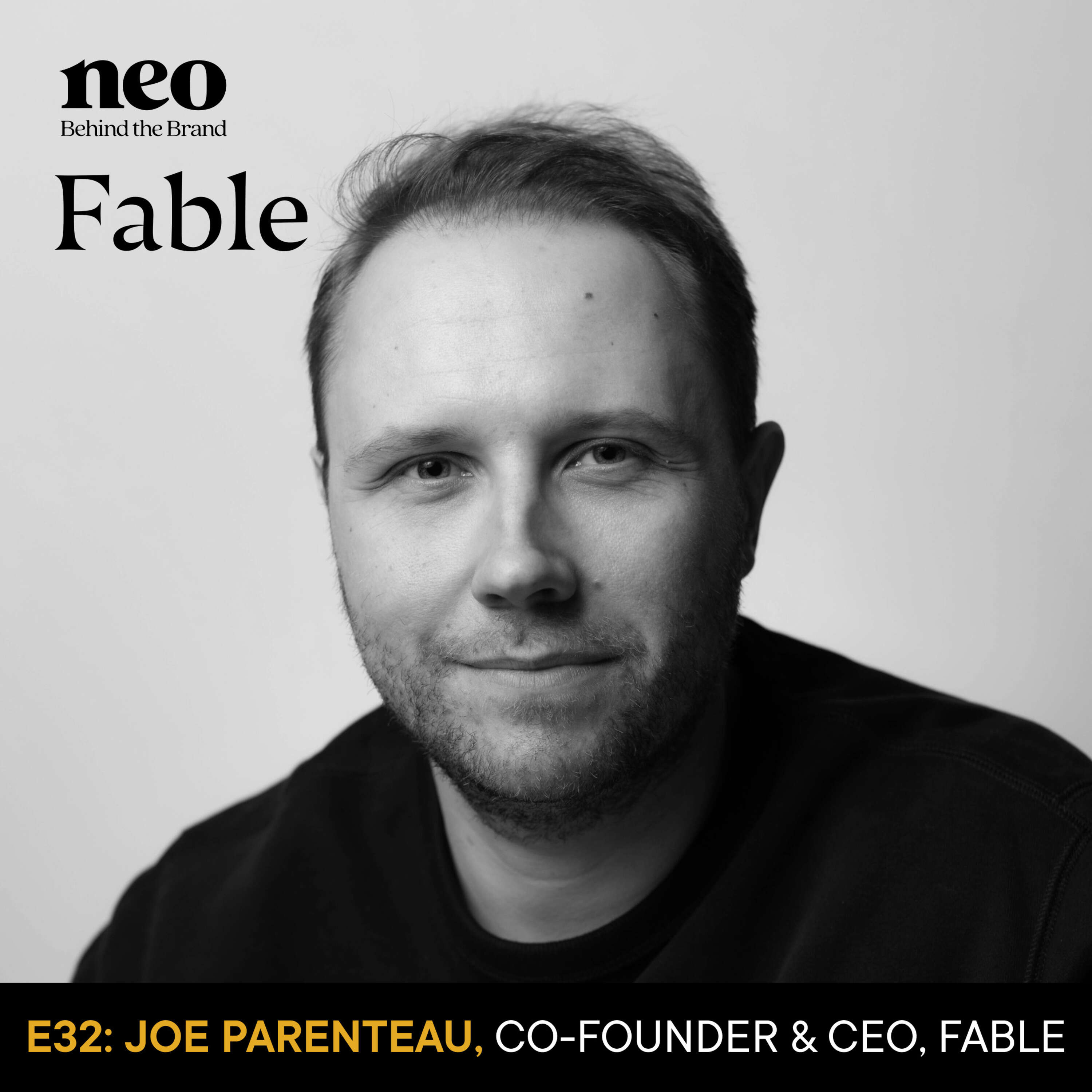 Joe Parenteau | Co-Founder & CEO, Fable | Founding to scaling: Assembling teams and embracing challenges in entrepreneurship