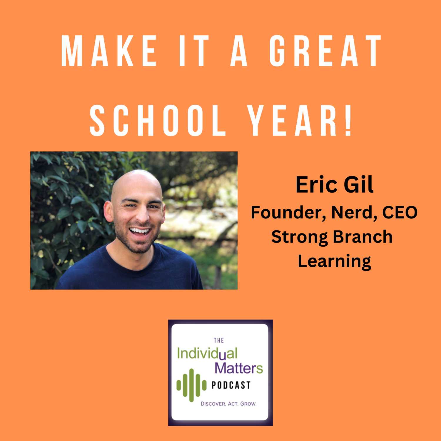 Make it a Great School Year! (Eric Gil, Strong Branch Learning)