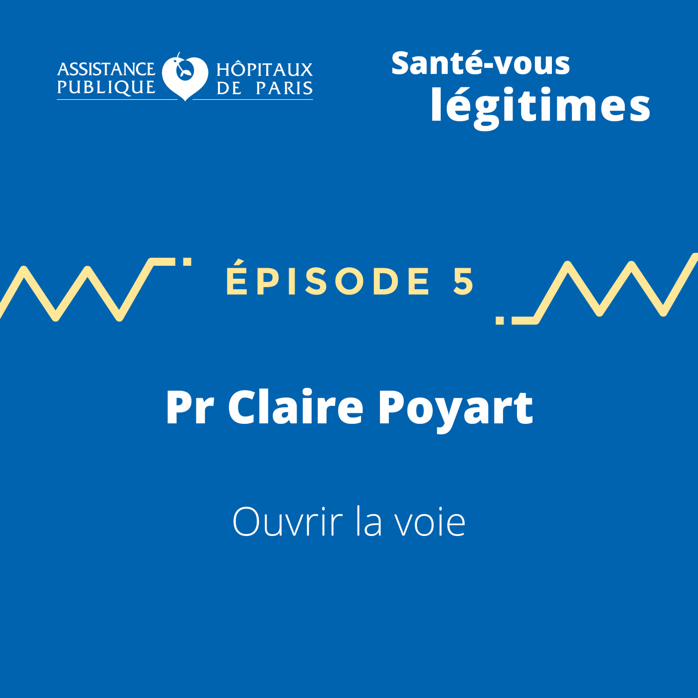 #5 - Pr Claire Poyart – Ouvrir la voie