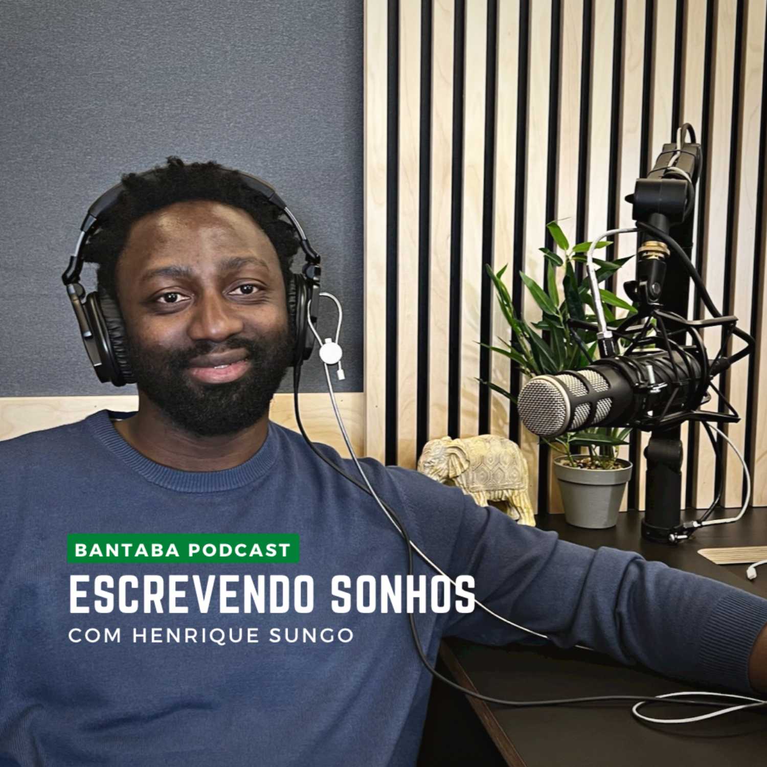 BANTABA PODCAST EP.7 - Escrevendo sonhos, com Henrique Sungo.