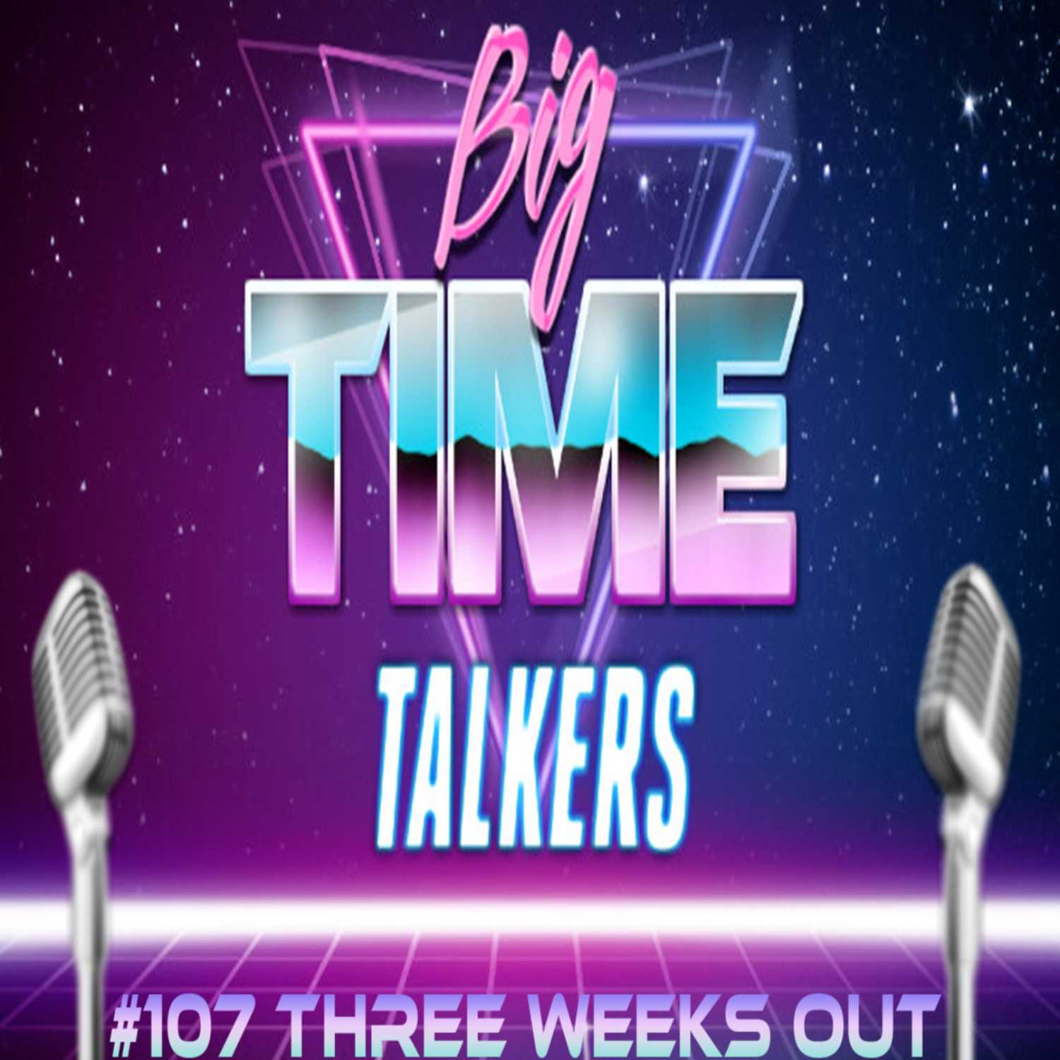 Big Time Talkers #107 August 9th 2023