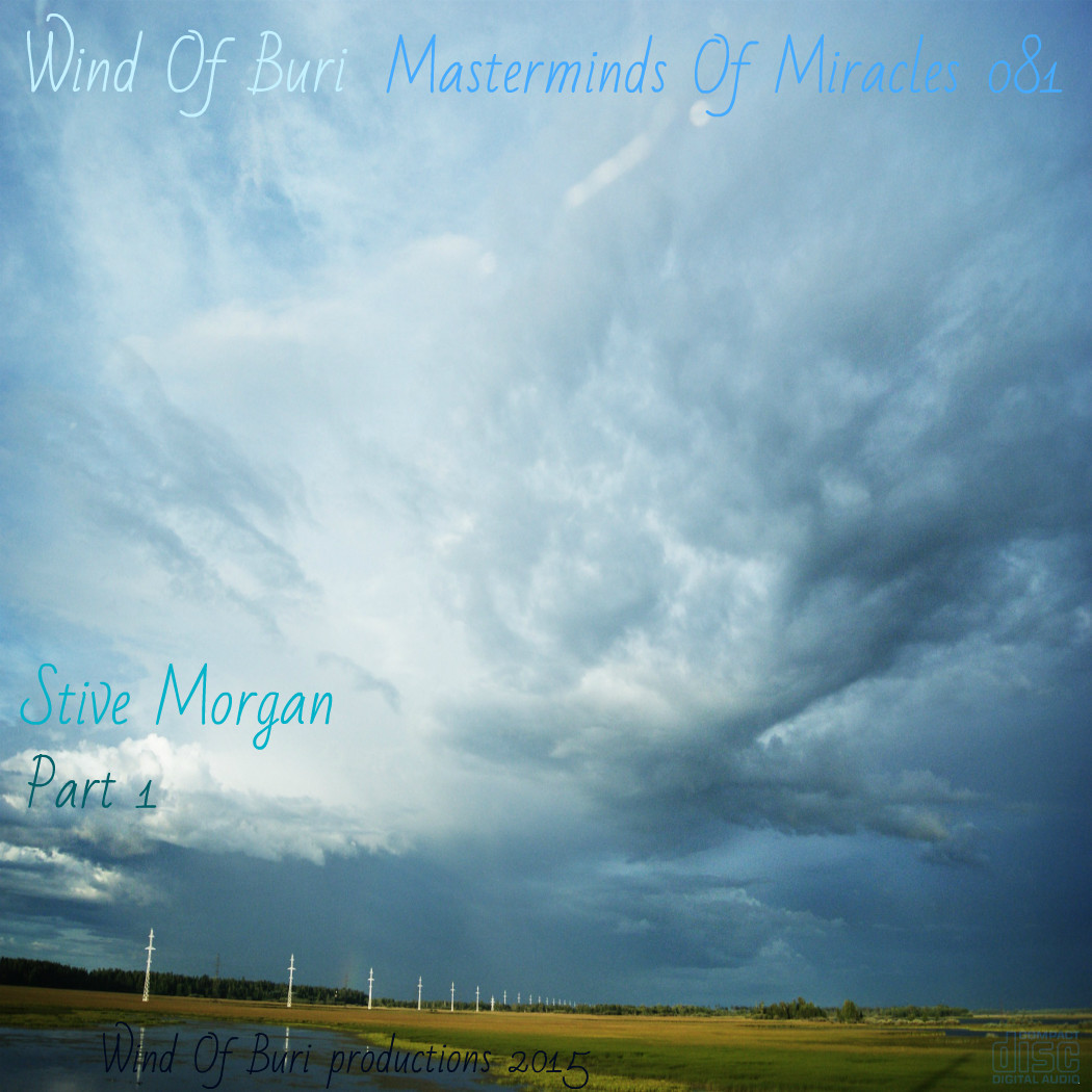 ⁣Wind Of Buri - Masterminds Of Miracles 081 (Stive Morgan) Part 1