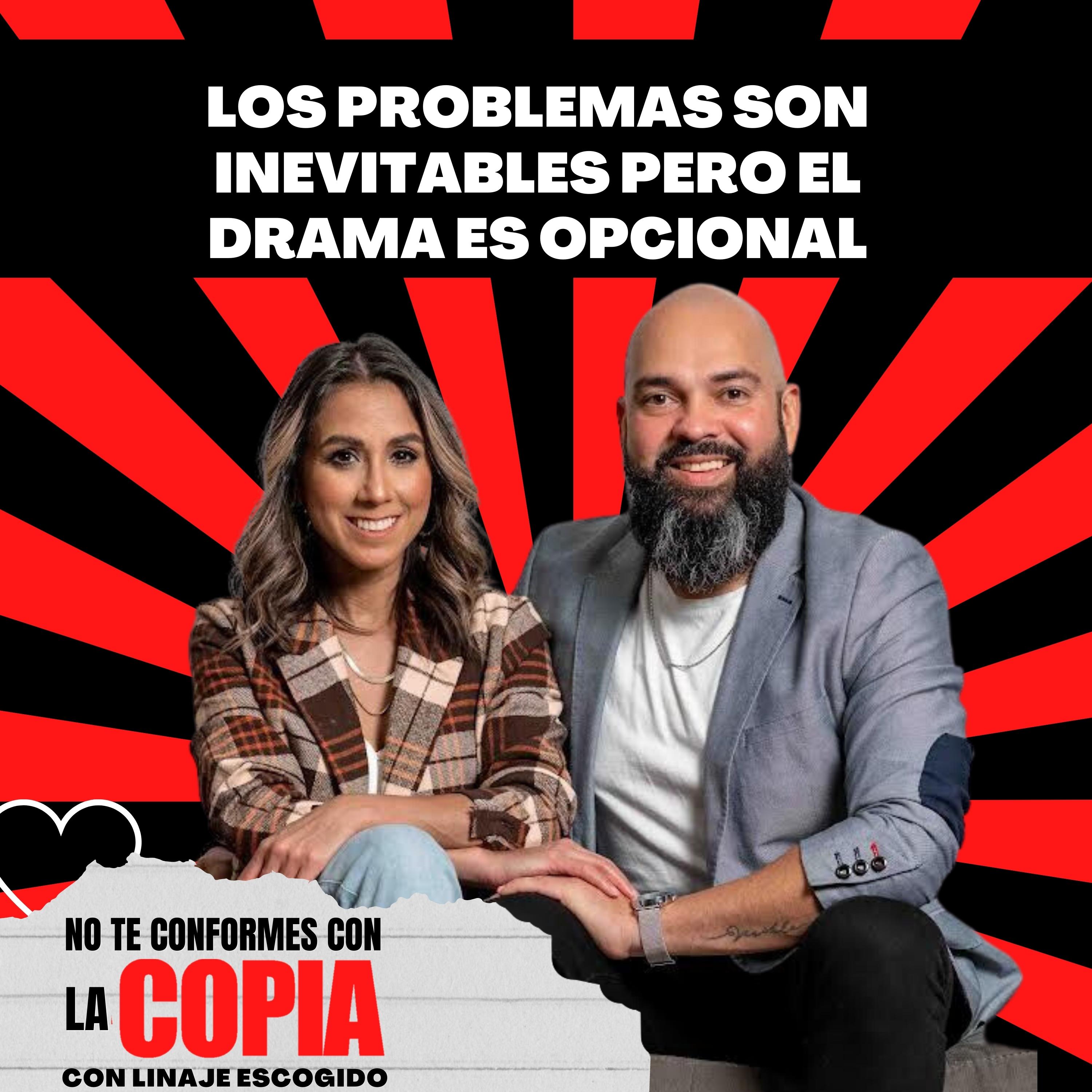 Los problemas son inevitables pero el drama es opcional-Vanessa Vissepo y Benjamin Garcia