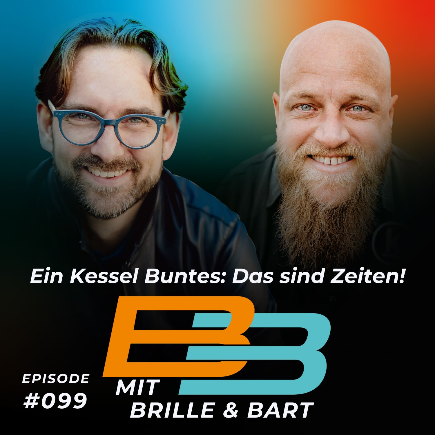 #099 - Ein Kessel Buntes: Das sind Zeiten!