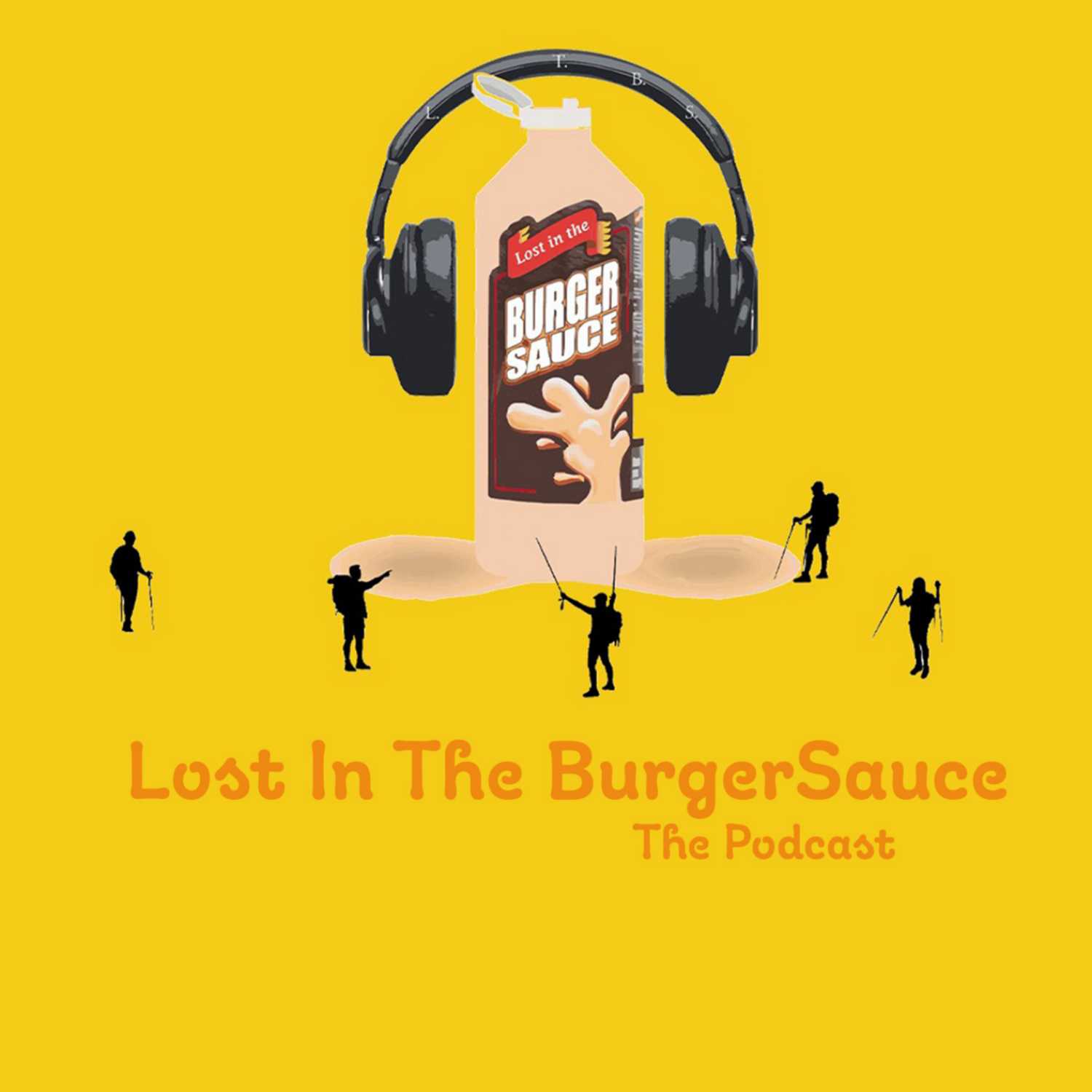 Lost In The Burger Sauce Podcast 