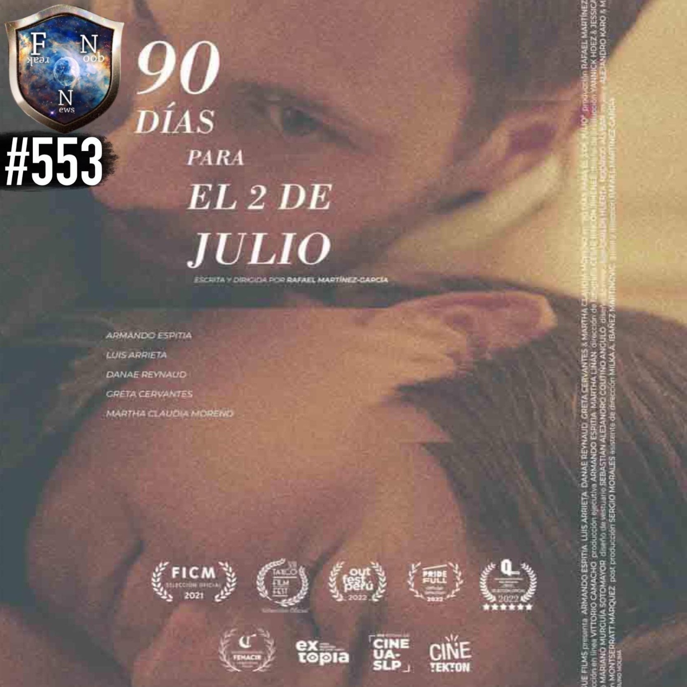 Ep.553 Cine LGBT Mexicano: 90 días para el 2 de Julio