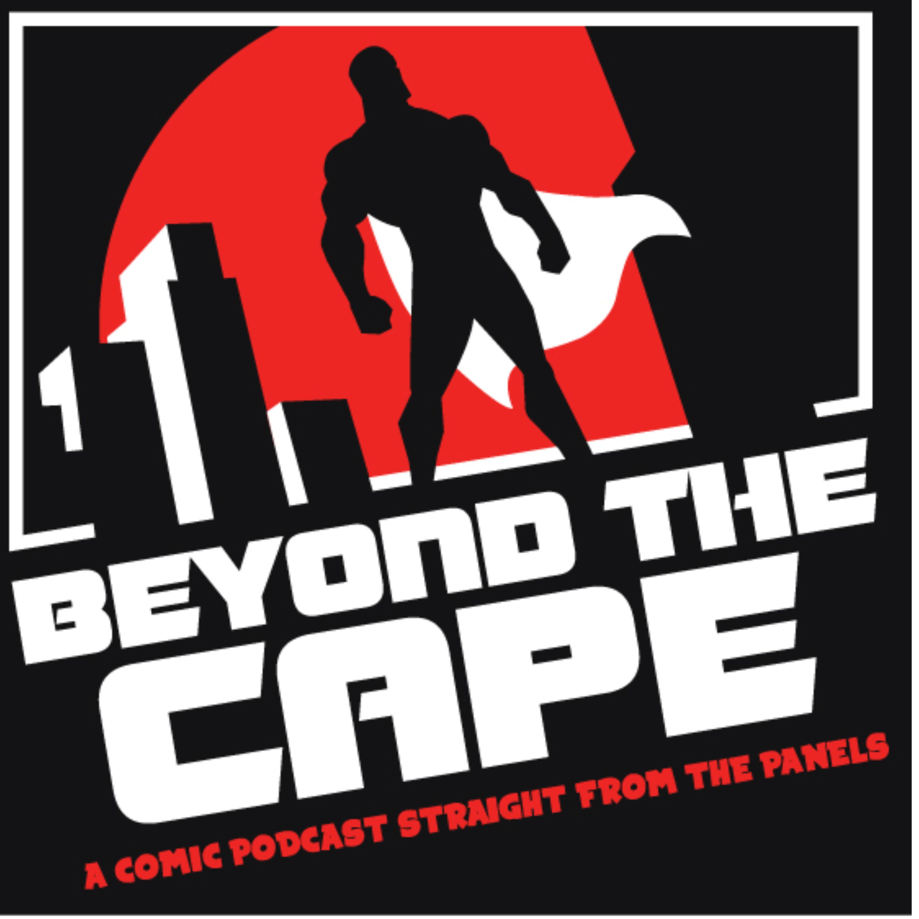 Beyond the cape: A comic podcast straight from the panels! 