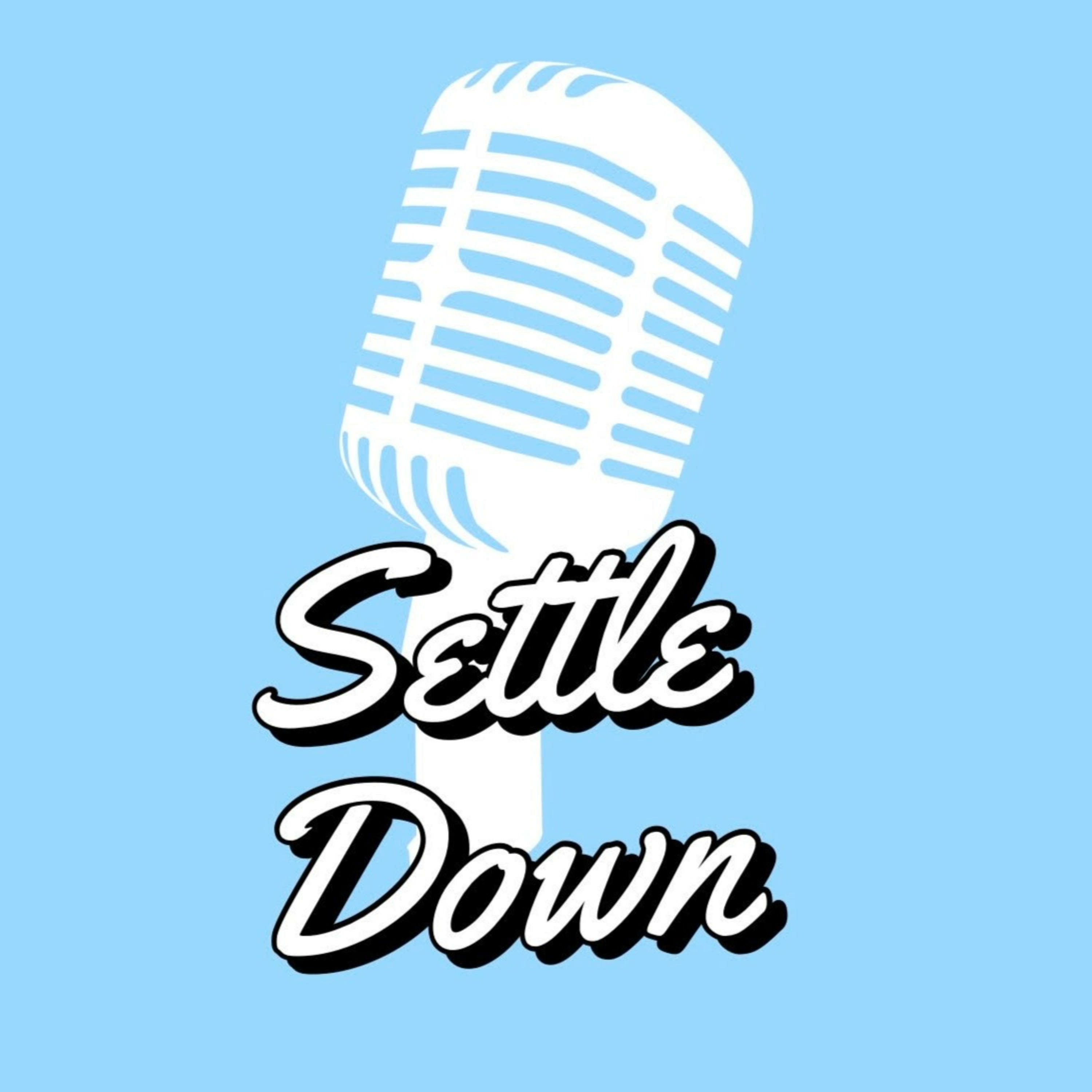 Settle Down Podcast 