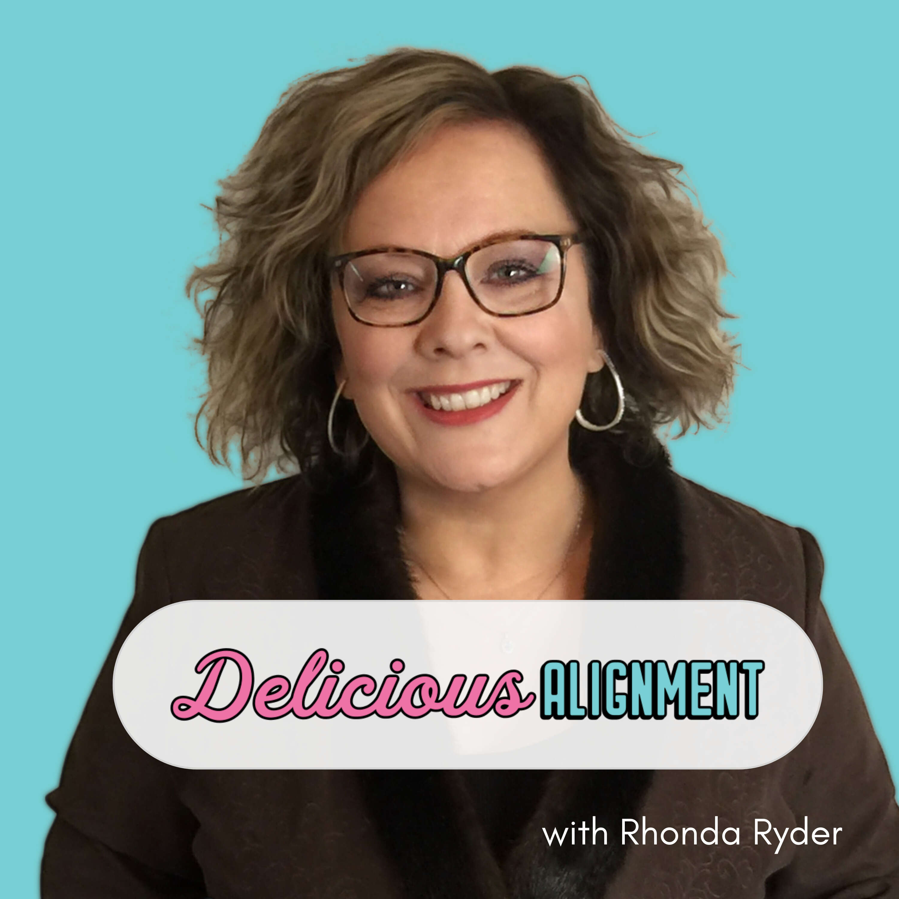 Delicious Alignment: High Vibing Conversations with Rhonda Ryder 