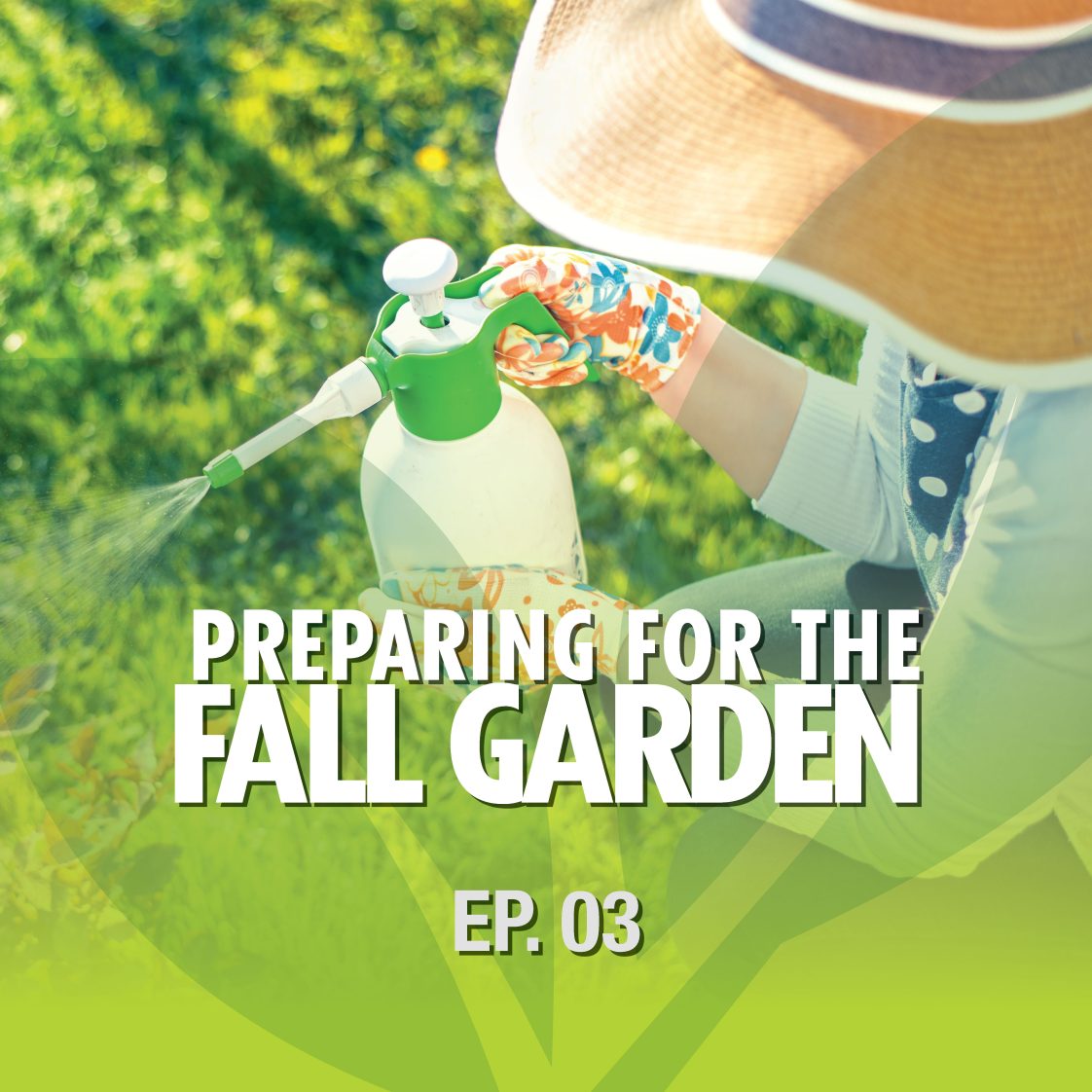 Season 1 Episode 3 – Preparing for the Fall Garden