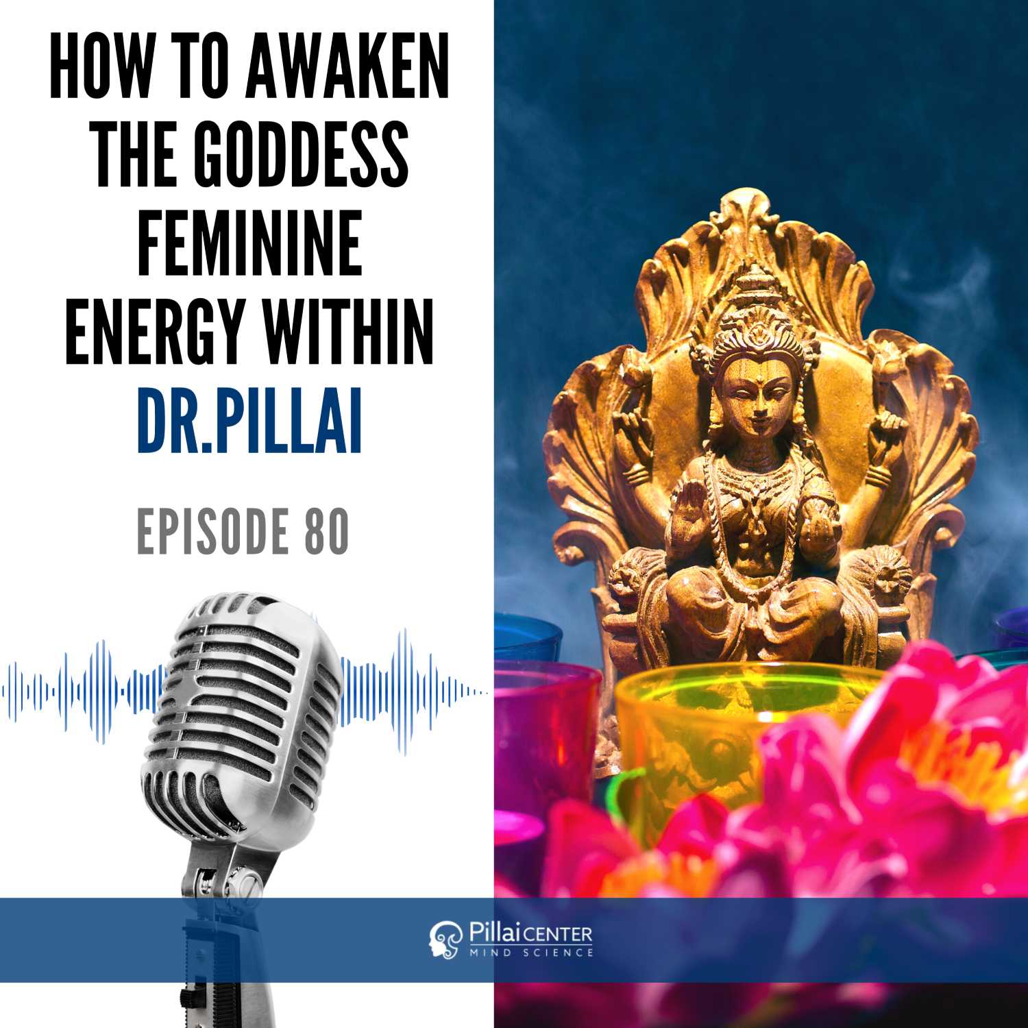 How To Awaken The Goddess Feminine Energy Within - Dr. Pillai