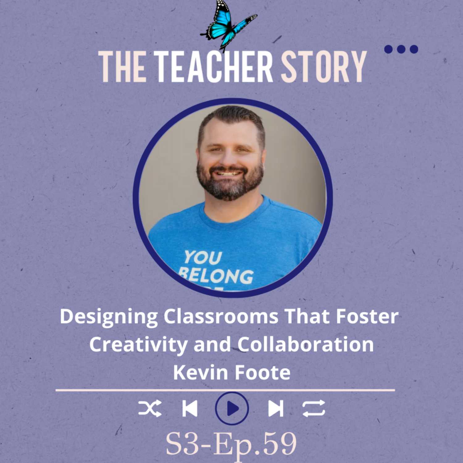 Ep.59-Designing Classrooms That Foster Creativity and Collaboration-Kevin Foote