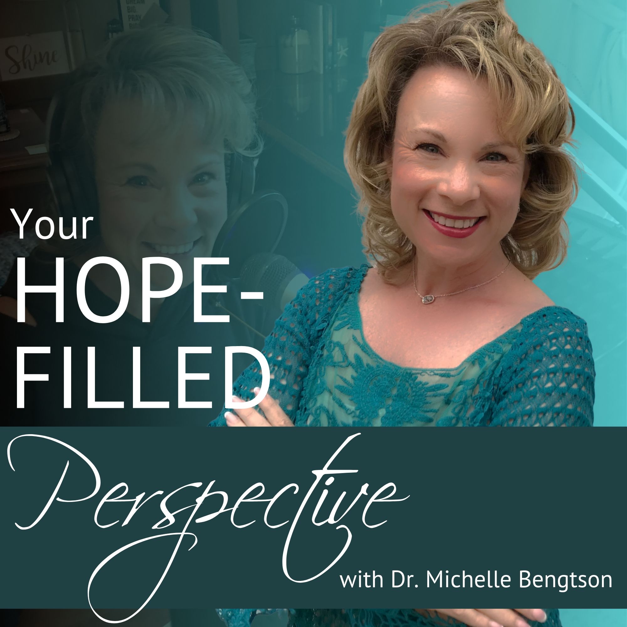 Your Hope-Filled Perspective with Dr. Michelle Bengtson podcast 