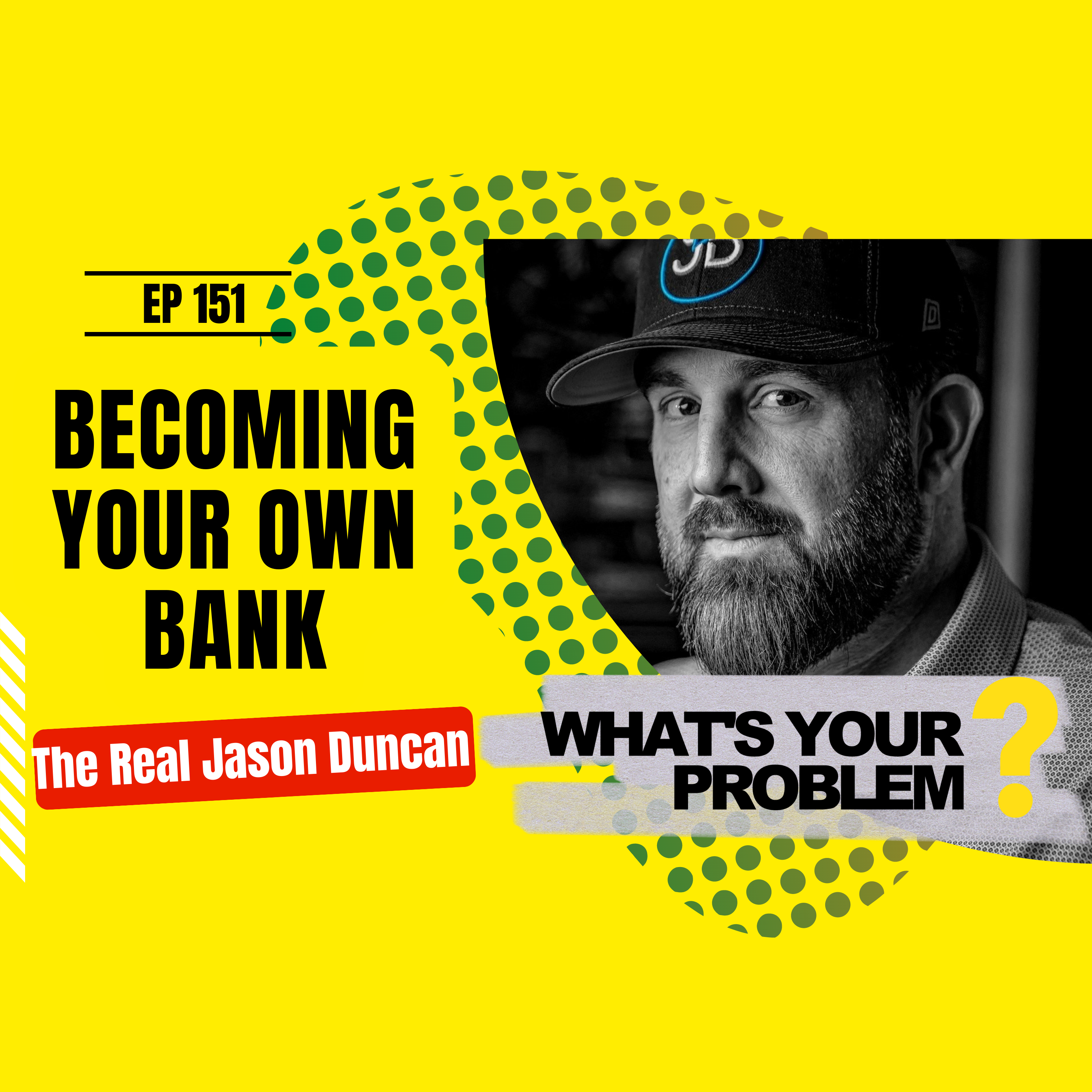 151 - Becoming Your Own Bank :: The Real Jason Duncan