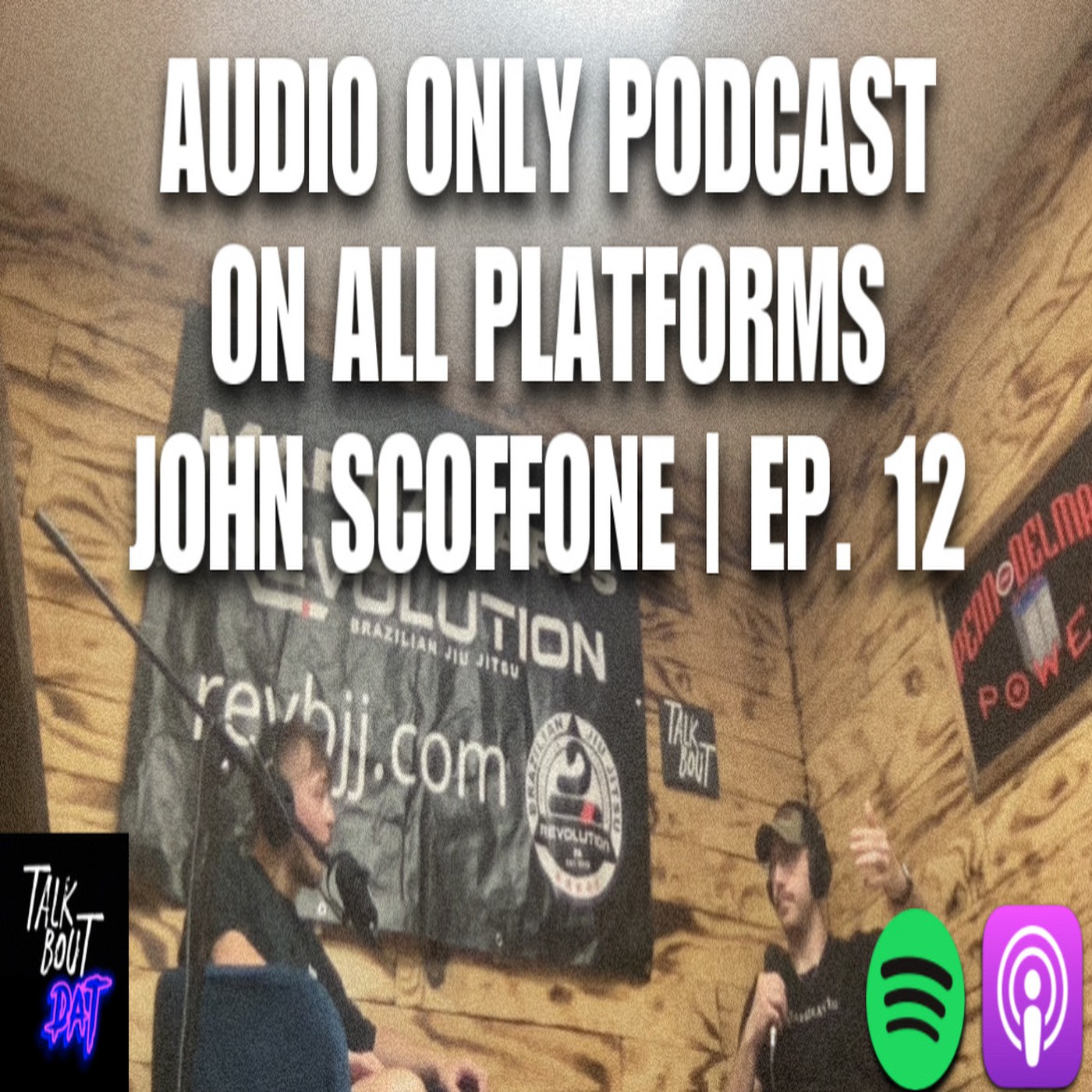 Talk Bout Dat w/ John Scoffone | Special Edition *Audio Only | Episode 12