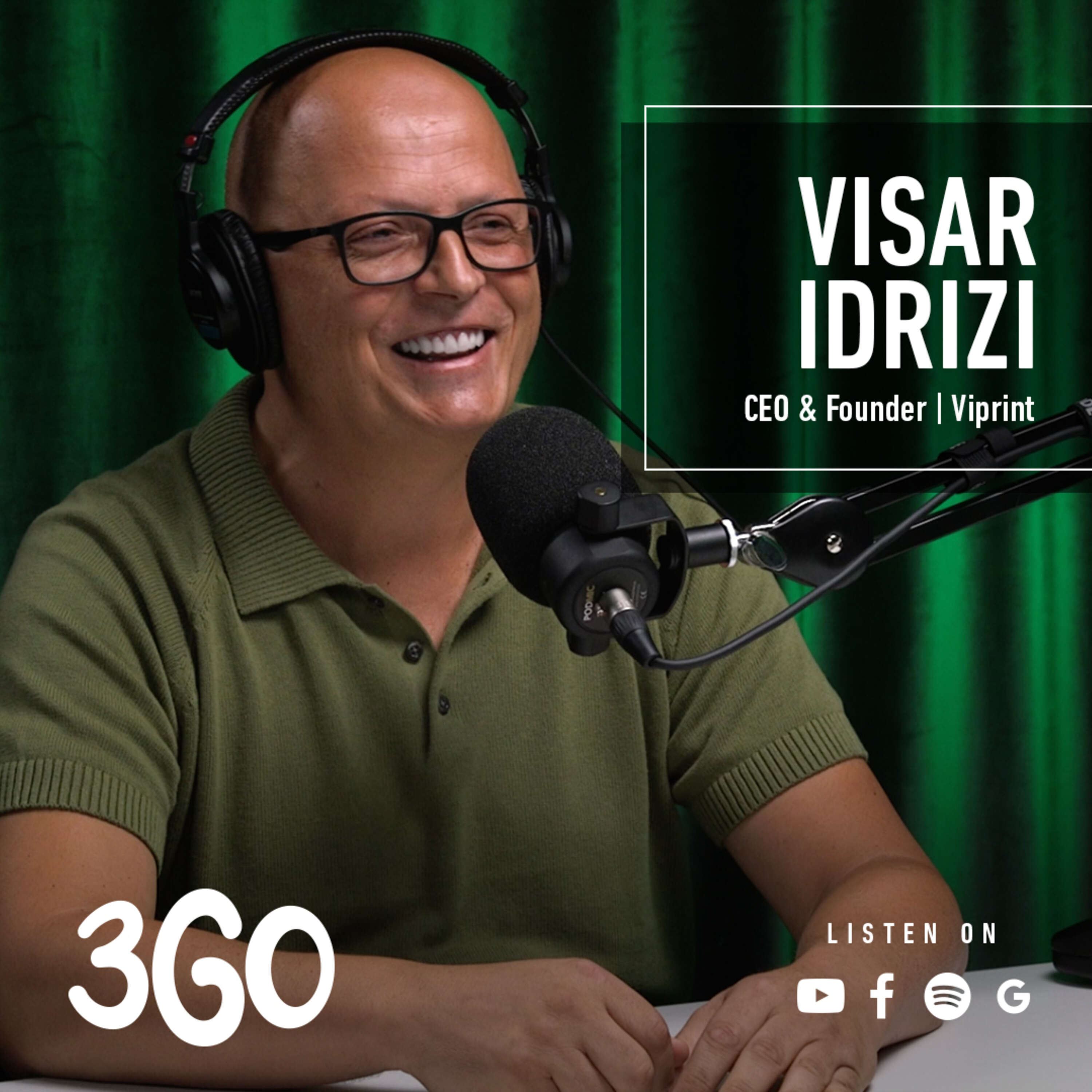 3GO Podcast - Visar Idrizi - CEO & Founder | Viprint