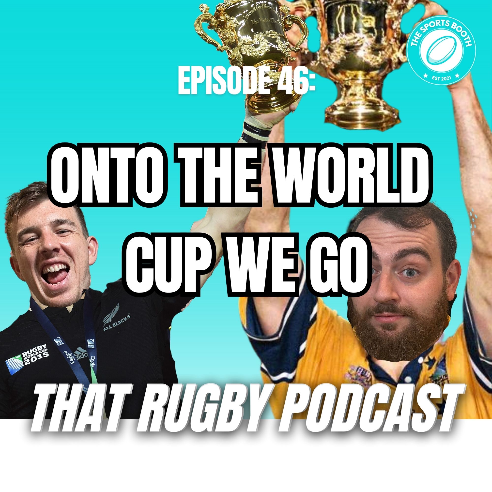 That Rugby Podcast - Episode 46: ONTO THE WORLD CUP WE GO