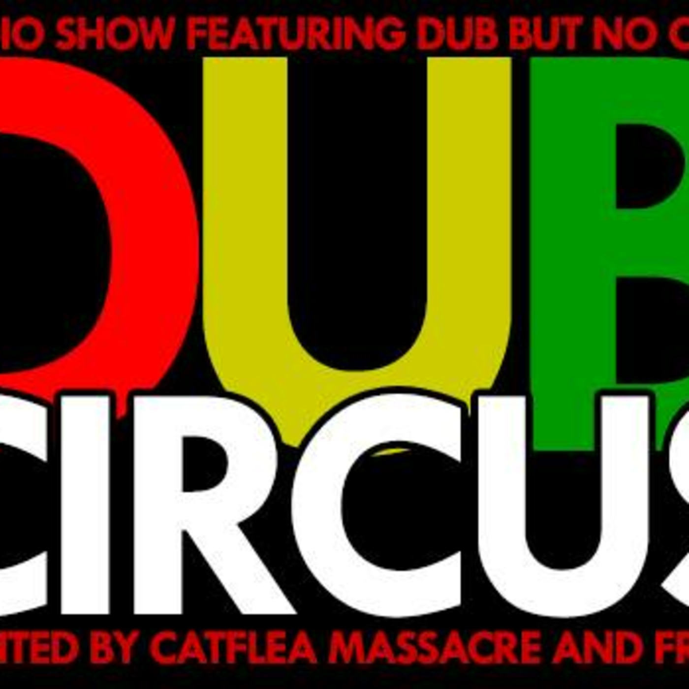 Dub Circus Show 304 On bootboyradio.net