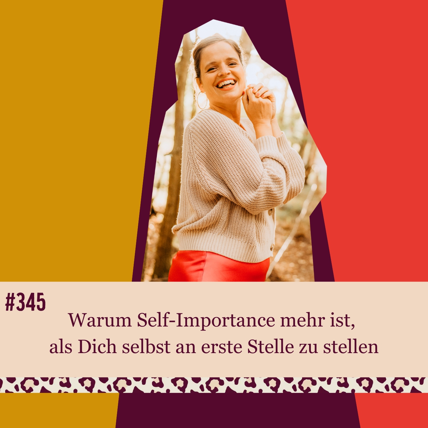 #345 Warum Self-Importance mehr ist, als Dich selbst an erste Stelle zu stellen